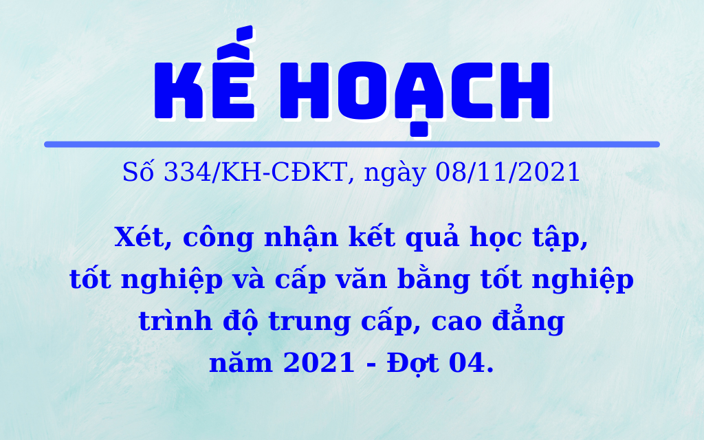 Kế hoạch Xét, công nhận kết quả học tập, tốt nghiệp đợt 4 năm 2021